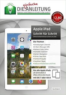 Die.Anleitung für das iPad mit iOS 7/8 – Speziell für Einsteiger und Senioren