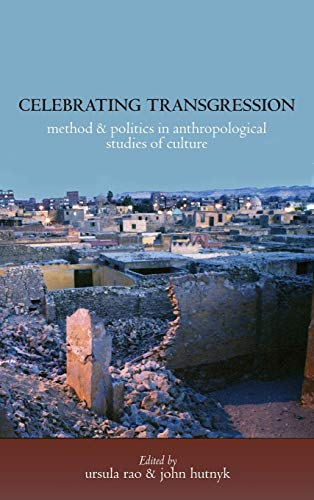 Celebrating Transgression: Method and Politics in Anthropological Studies of Cultures