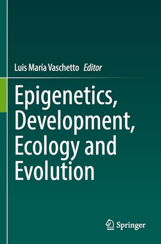 Vaschetto, Luis María Epigenetics, Development, Ecology And Evolution