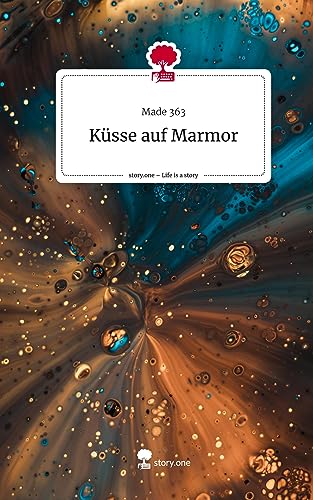 Küsse auf Marmor. Life is a Story - story.one