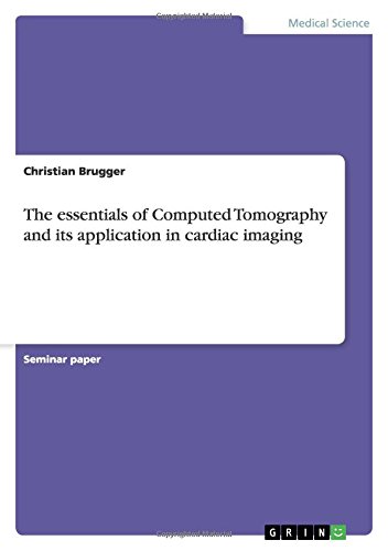 The essentials of Computed Tomography and its application in cardiac imaging