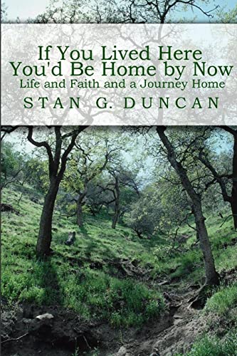If You Lived Here You'd be Home by Now: Life and Faith and a Journey Home