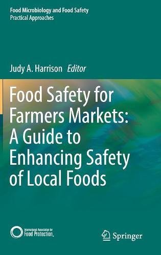 Food Safety for Farmers Markets: A Guide to Enhancing Safety of Local Foods (Food Microbiology and Food Safety)