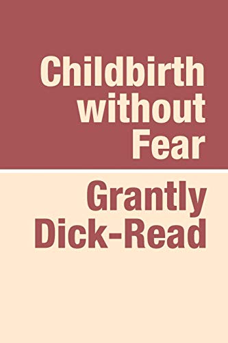 Grantly Dick-Read Childbirth Without Fear Large Print