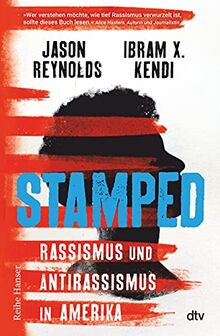 Stamped - Rassismus und Antirassismus in Amerika: Jugendbuchausgabe des National-Book-Award-Gewinners "Gebrandmarkt" von Ibram X. Kendi (Reihe Hanser)