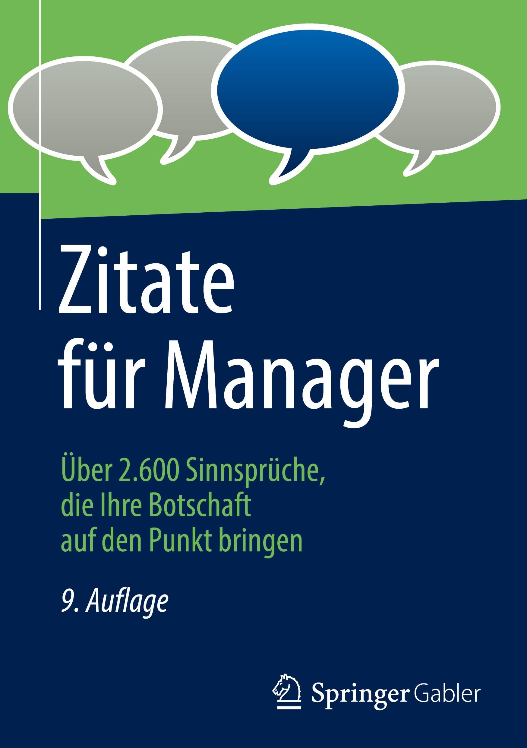 Zitate für Manager: Über 2.600 Sinnsprüche, die Ihre Botschaft auf den Punkt bringen