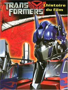 Transformers : l'histoire du film