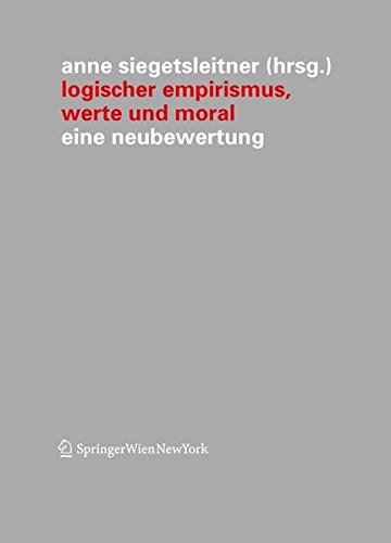 Logischer Empirismus, Werte und Moral: Eine Neubewertung (Veröffentlichungen des Instituts Wiener Kreis) (German Edition)