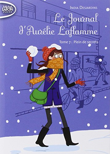 Le Journal d'Aur&eacute;lie Laflamme - tome 7 Plein de secrets (7)