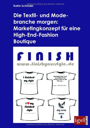 Die Textil- und Modebranche morgen: Marketingkonzept für eine High-End-Fashion Boutique