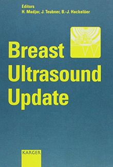 Breast Ultrasound Update: Proceedings of the 8th International Congress on the Ultrasonic Examination of the Breast, Heidelberg, July 1993.