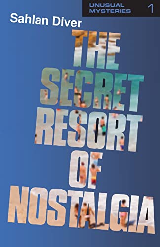 The Secret Resort Of Nostalgia