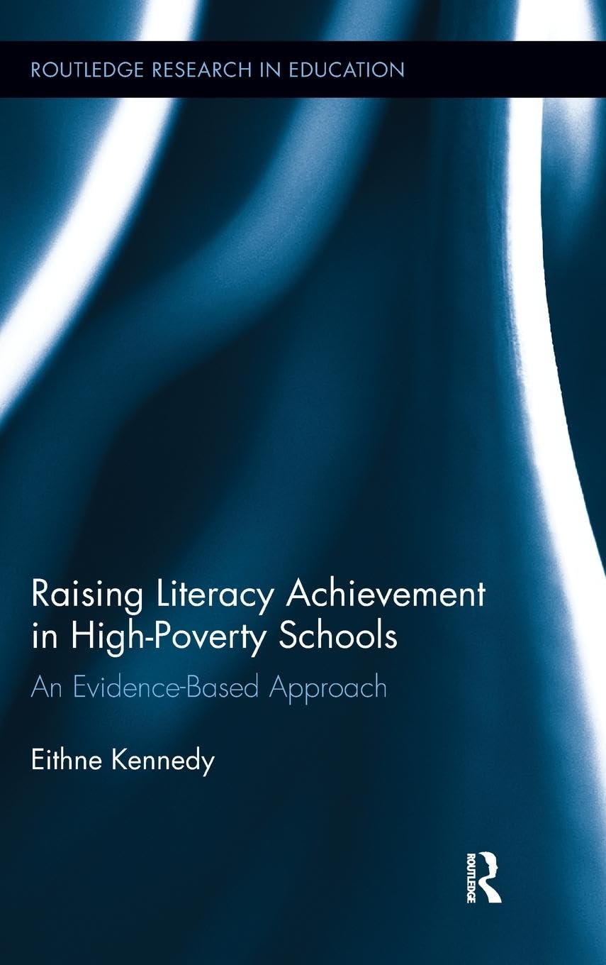 Raising Literacy Achievement in High-Poverty Schools: An Evidence-Based Approach (Routledge Research in Education, 100, Band 100)