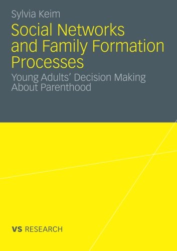 Social Networks and Family Formation Processes: Young Adults' Decision Making About Parenthood