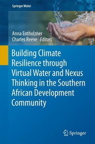 Building Climate Resilience through Virtual Water and Nexus Thinking in the Southern African Development Community (Springer Water)
