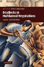 Deadlocks in Multilateral Negotiations: Causes and Solutions