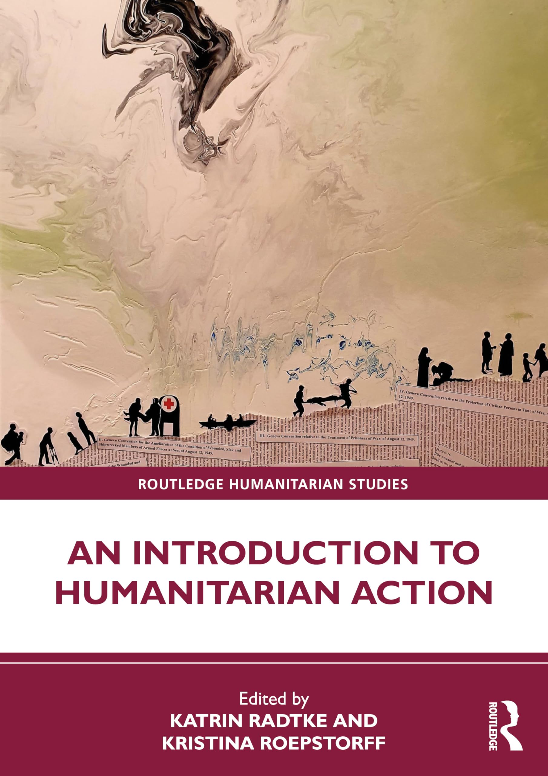 An Introduction to Humanitarian Action (Routledge Humanitarian Studies)