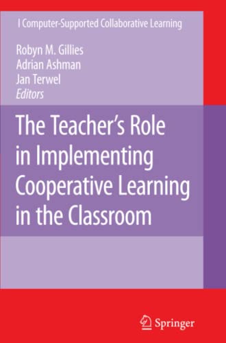 The Teacher's Role in Implementing Cooperative Learning in the Classroom (Computer-Supported Collaborative Learning Series, Band 8)