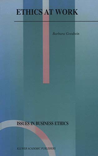 Ethics at Work (Issues in Business Ethics, 16, Band 16)