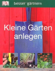 besser gärtnern - Kleine Gärten anlegen