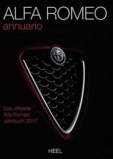 Alfa Romeo annuario: Das offizielle Alfa Romeo Jahrbuch 2017