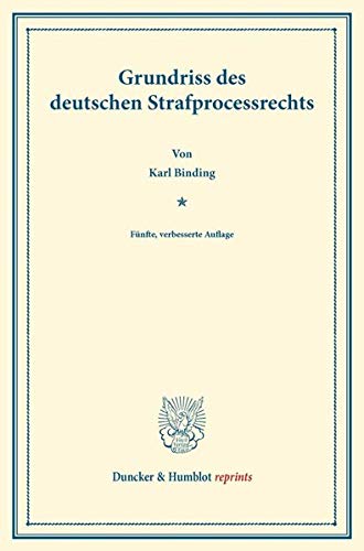 Grundriss des deutschen Strafprocessrechts. (Duncker & Humblot reprints)