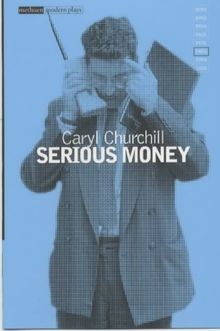 Serious Money (Methuen New Theatrescript)