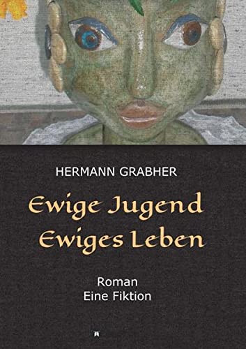 Ewige Jugend Ewiges Leben - Hermann Grabher Kartoniert (TB)
