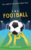 The Football Spy: (Football book for kids 7 to 13) (The Charlie Fry Series, Band 4)