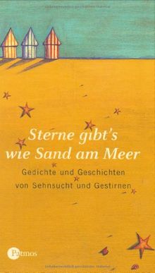 Sterne gibt's wie Sand am Meer. Gedichte und Geschichten von Sehnsucht und Gestirnen