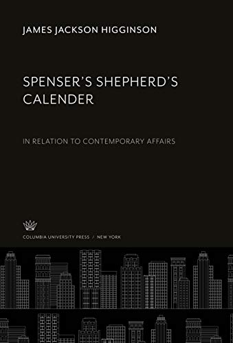 Spenser'S Shepherd'S Calender: In Relation to Contemporary Affairs