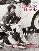 Schwarze Hunde. Bunte Hunde: Künstlerinnen und Schriftstellerinnen und ihre Hunde