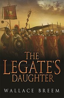 Legate's Daughter: A Novel