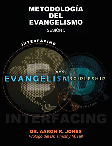 Conectando el Evangelismo y el Discipulado: Sesión 5: Metodología del Ebangelismo