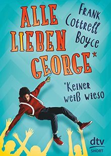 Alle lieben George - keiner weiß wieso (dtv short) von Cottrell Boyce, Frank | Buch | Zustand sehr gut