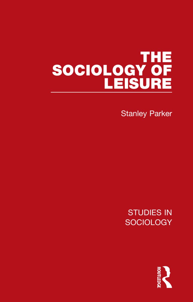 The Sociology of Leisure (Studies in Sociology)
