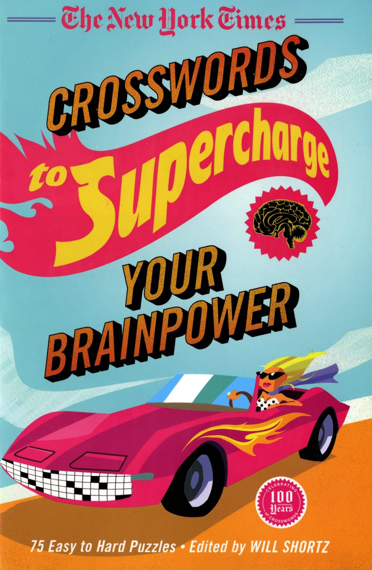 New York Times Crosswords to Supercharge Your Brainpower: 75 Easy to Hard Puzzles