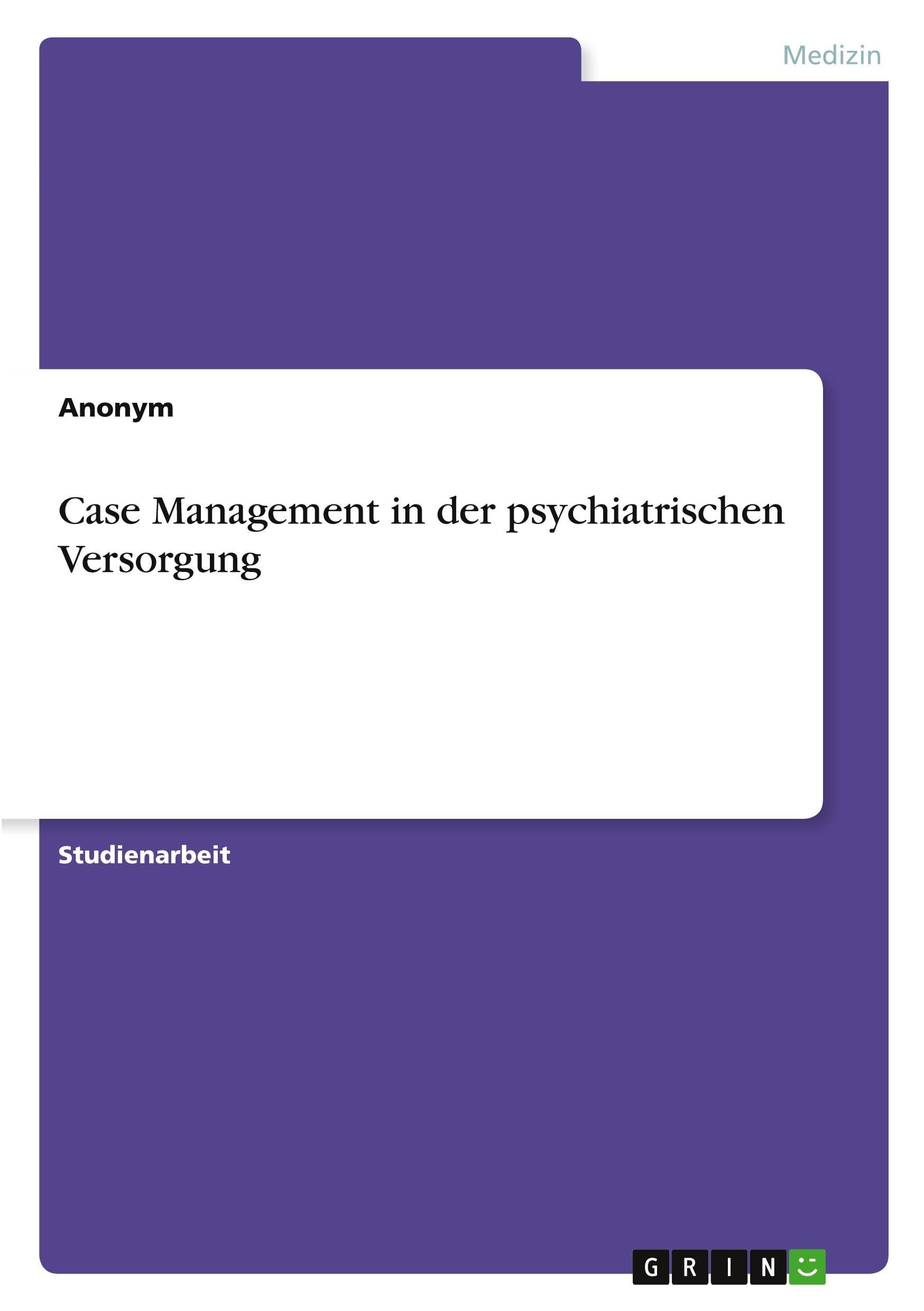 Case Management in der psychiatrischen Versorgung