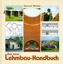 Das neue Lehmbau-Handbuch. Baustoffkunde, Konstruktionen, Lehmarchitektur