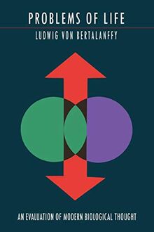 Problems of Life: An Evaluation of Modern Biological Thought