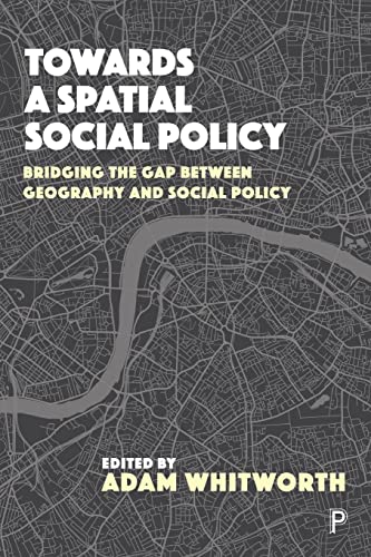 Towards a Spatial Social Policy: Bridging the Gap Between Geography and Social Policy