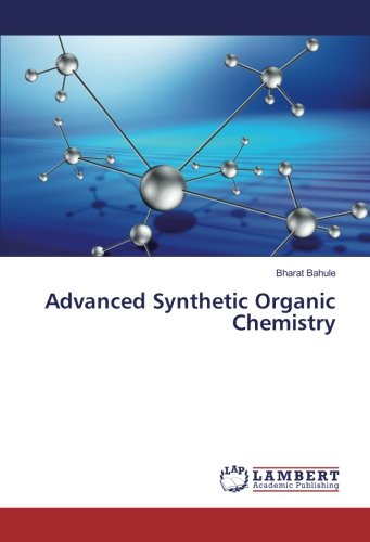 Advanced Synthetic Organic Chemistry