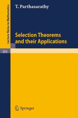 Selection Theorems and Their Applications (Lecture Notes in Mathematics, Band 263)
