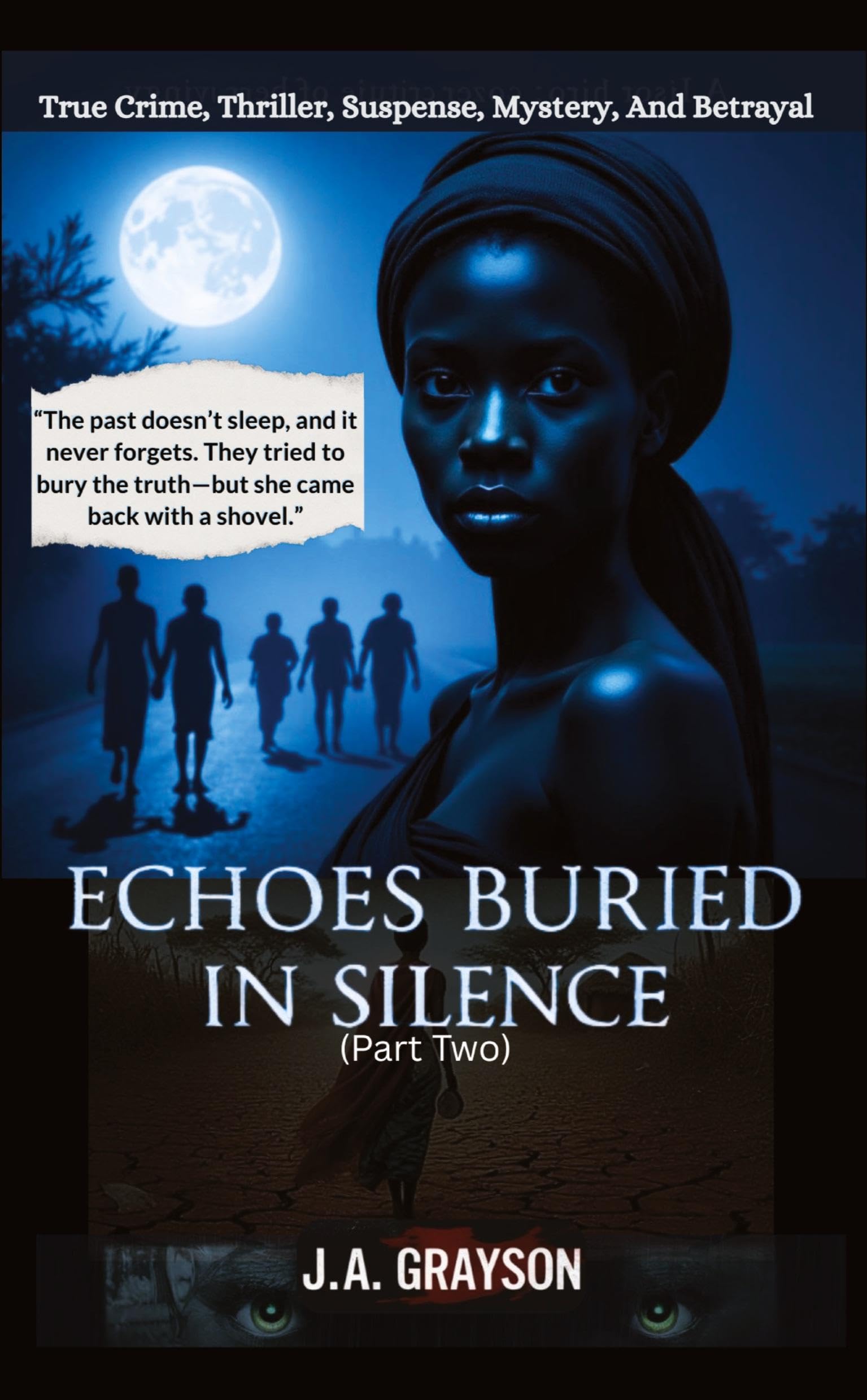 Echoes Buried In Silence: A Woman’s War to Uncover the Truth, Reclaim the Lost, Expose the Betrayal, and Live with the Ghosts of Her Past (The Lost Truth & Love Saga)