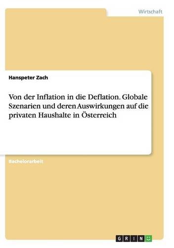 Von der Inflation in die Deflation. Globale Szenarien und deren Auswirkungen auf die privaten Haushalte in Österreich