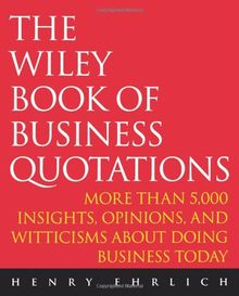 Quotations P: More Than 5000 Insights, Opinions and Witticisms About Doing Business Today