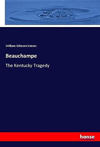 Beauchampe: The Kentucky Tragedy