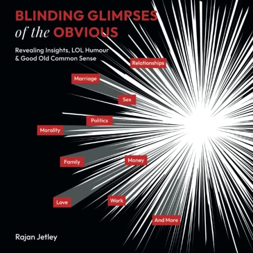 Blinding Glimpses of the Obvious: Revealing Insights, Lol Humour & Good Old Common Sense