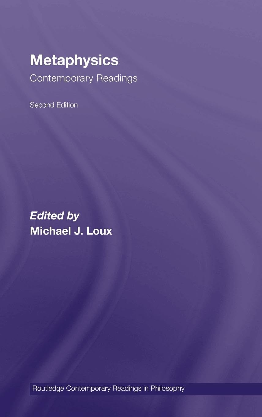 Metaphysics: Contemporary Readings: 2nd Edition (Routledge Contemporary Readings in Philosophy, Band 6)