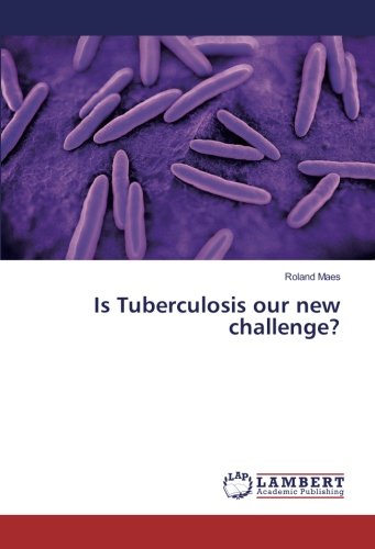 Is Tuberculosis our new challenge?